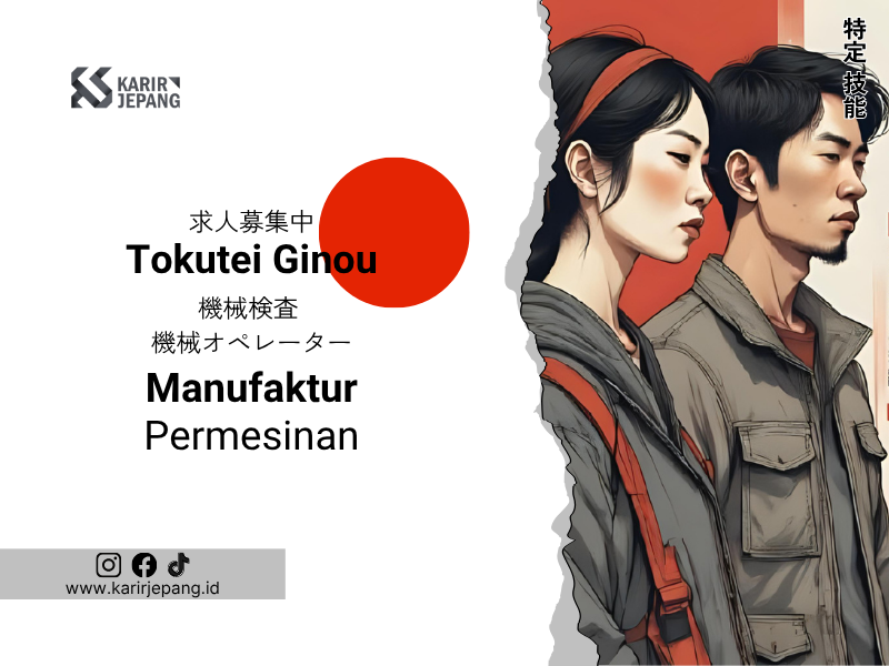 Karir Jepang - P3MI -Program Tokutei Ginou dan Engineering - 