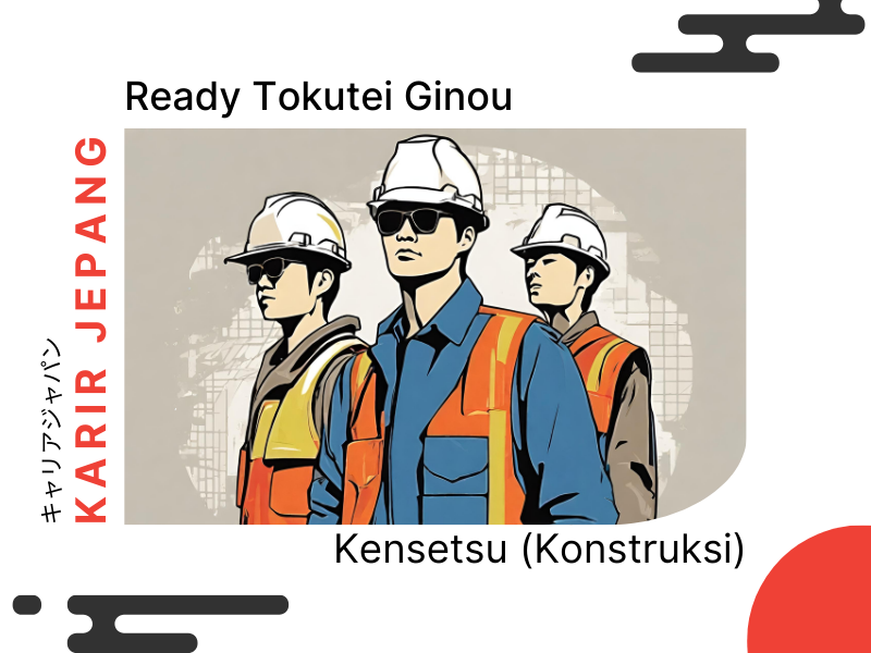 About Karir Jepang Program Tokutei Ginou Dan Engineering about-karir-jepang-program-tokutei-ginou-dan-engineering